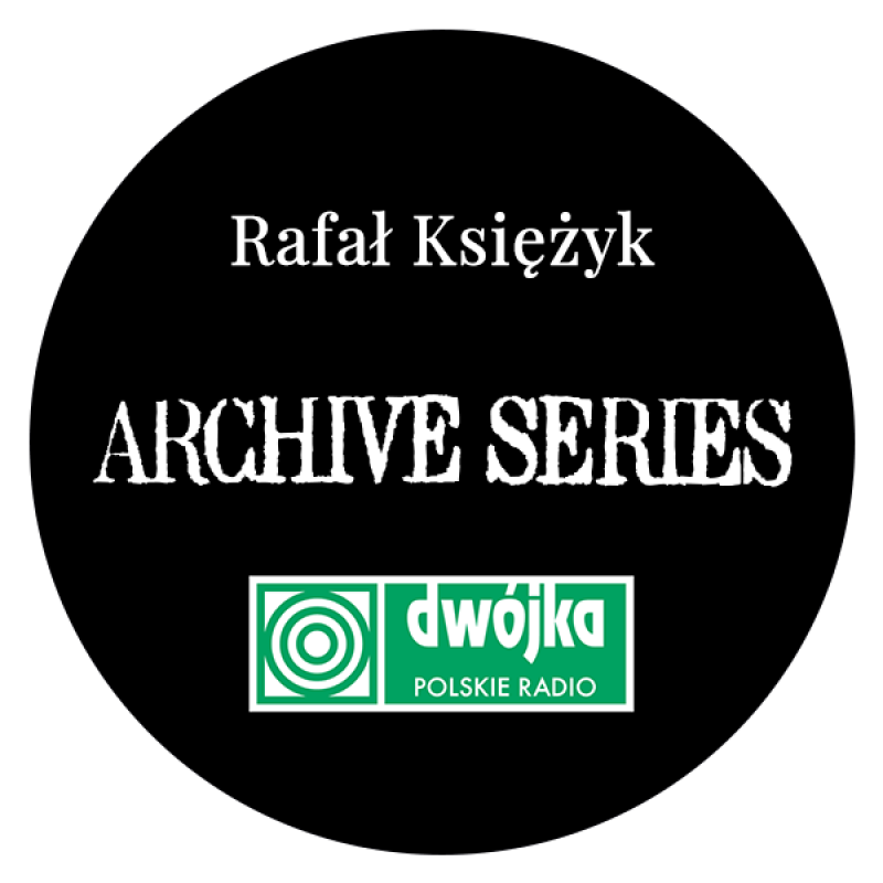 Rafał Księżyk o Archive Series